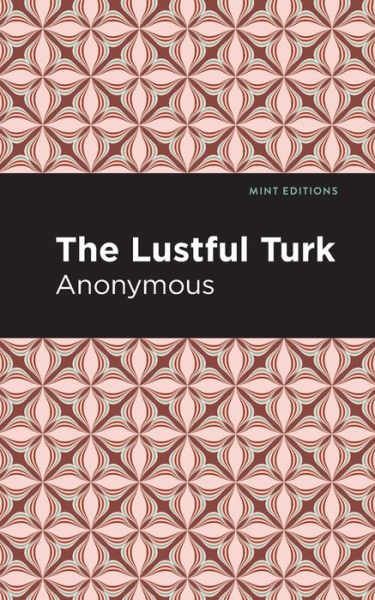Cover for Anonymous · The Lustful Turk - Mint Editions (Paperback Book) (2021)