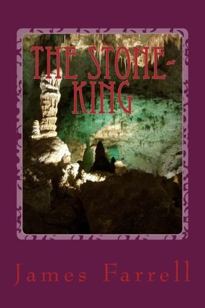 Cover for James Farrell · The Stone-king: 1st of the Stone-king Tales (Paperback Book) (2015)