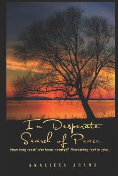 Cover for Analiesa Adams · In Desperate Search of Peace (Paperback Book) (2015)