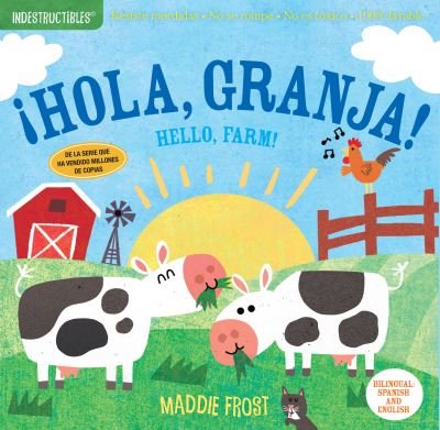 Indestructibles: ¡Hola, granja! / Hello, Farm!: Chew Proof · Rip Proof · Nontoxic · 100% Washable (Book for Babies, Newborn Books, Safe to Chew) - Amy Pixton - Bøker - Workman Publishing - 9781523509898 - 31. mars 2020