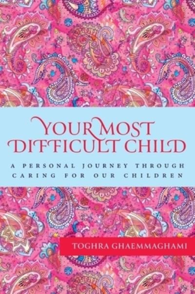 Cover for Toghra Ghaemmaghami · Your Most Difficult Child (Hardcover bog) (2021)
