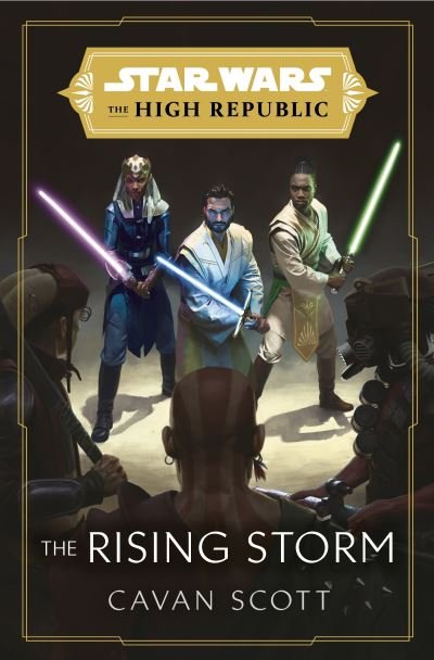 Cover for Cavan Scott · Star Wars: The Rising Storm (The High Republic): (Star Wars: the High Republic Book 2) - Star Wars: The High Republic (Gebundenes Buch) (2021)