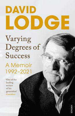 Varying Degrees of Success: The new memoir from one of Britain’s best loved writers - David Lodge - Libros - Vintage Publishing - 9781529114898 - 8 de septiembre de 2022