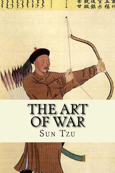 The Art of War - Sun Tzu - Livros - Createspace Independent Publishing Platf - 9781533016898 - 30 de abril de 2016