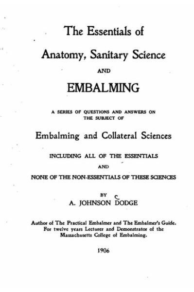 Cover for Asa Johnson Dodge · The Essentials of Anatomy, Sanitary Science and Embalming (Paperback Book) (2016)