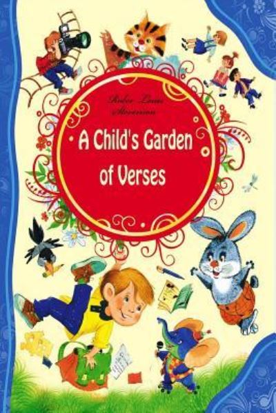 A Child's Garden of Verses - Robert Louis Stevenson - Böcker - Createspace Independent Publishing Platf - 9781539494898 - 13 oktober 2016