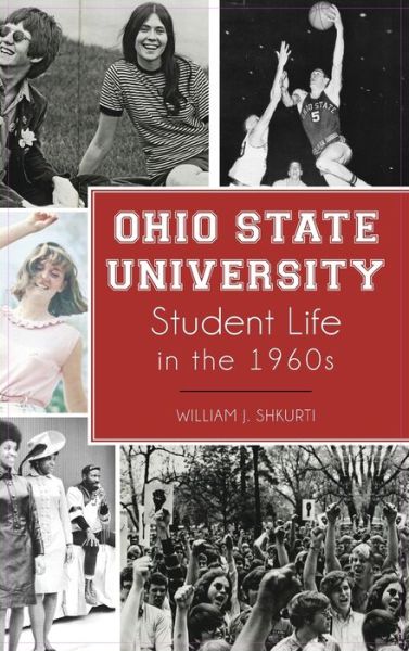 Cover for William J Shkurti · Ohio State University Student Life in the 1960s (Hardcover Book) (2020)