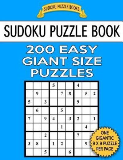 Cover for Sudoku Puzzle Books · Sudoku Puzzle Book 200 Easy Giant Size Puzzles (Paperback Book) (2017)