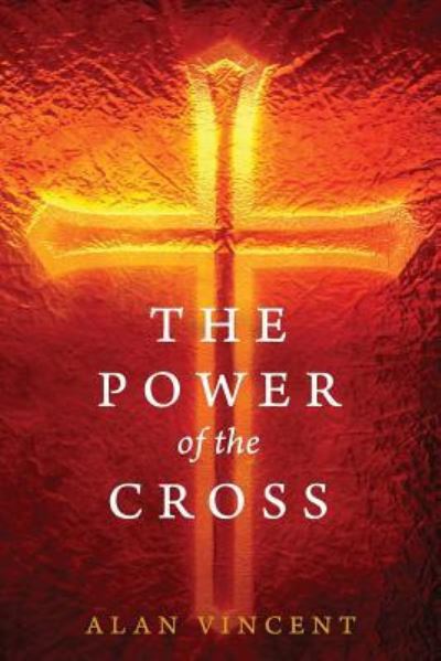 Cover for Alan Vincent · The Power of the Cross (Paperback Book) (2016)