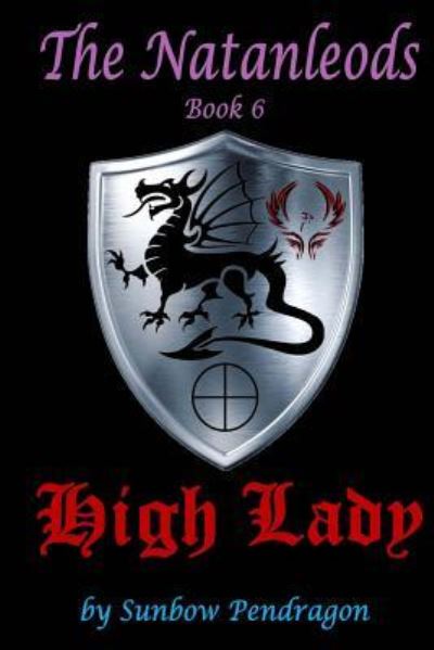 High Lady - Sunbow Pendragon - Books - Createspace Independent Publishing Platf - 9781546717898 - June 18, 2017