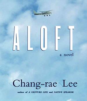 Aloft - Chang-rae Lee - Książki - HighBridge Audio - 9781565118898 - 8 marca 2004