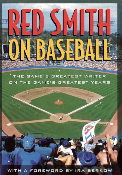 Cover for Red Smith · Red Smith on Baseball: The Game's Greatest Writer on the Game's Greatest Years (Gebundenes Buch) (2000)