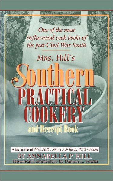 Cover for Annabella P Hill · Mrs. Hill's Southern Practical Cookery and Receipt Book (Paperback Book) (2011)