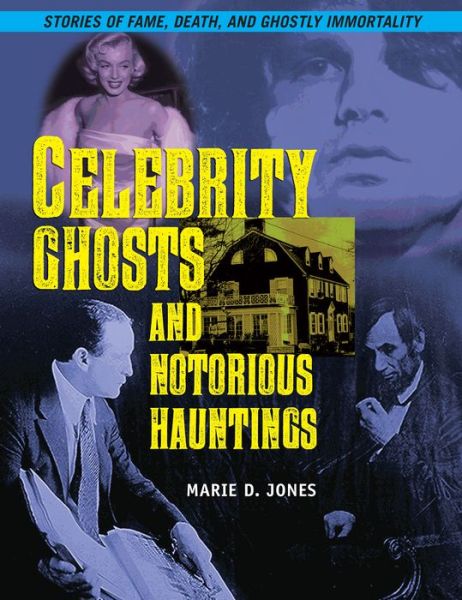 Cover for Marie D. Jones · Celebrity Ghosts And Notorious Hauntings (Paperback Book) (2019)