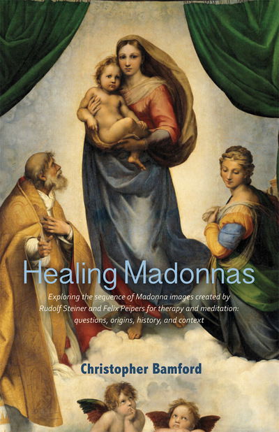 Cover for Christopher Bamford · Healing Madonnas: With the sequence of Madonna images for healing and meditation by Rudolf Steiner and Felix Peipers (Paperback Book) (2017)