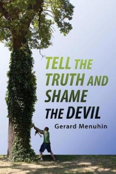 Cover for Gerard Menuhin · Tell the Truth and Shame the Devil: Recognize the True Enemy and Join to Fight Him (Paperback Book) [4th edition] (2017)