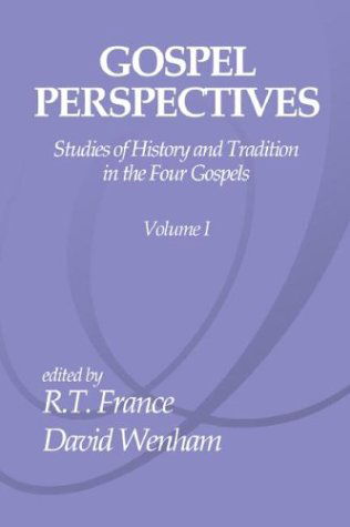 Cover for R. T. France · Gospel Perspectives, Volume 1: Studies of History and Tradition in the Four Gospels (Taschenbuch) [Reprint edition] (2003)