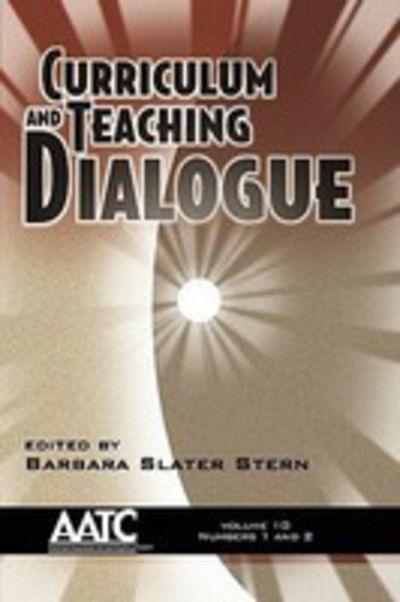 Cover for Barbara Slater Stern · Curriculum and Teaching Dialogue - Volume 10 Issues 1&amp;2 (Pb) (Paperback Book) (2008)