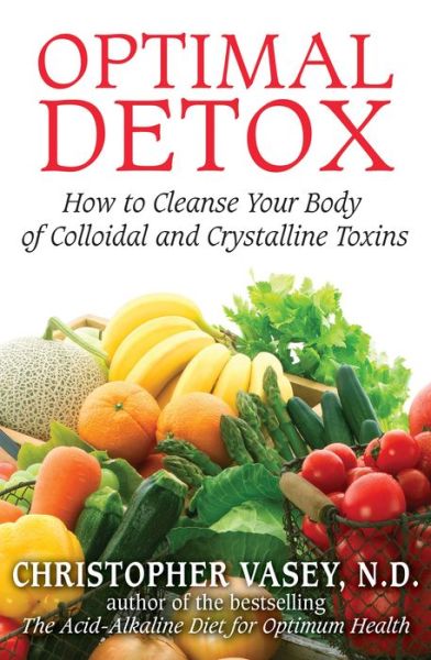 Cover for Christopher Vasey · Optimal Detox: How to Cleanse Your Body of Colloidal and Crystalline Toxins (Paperback Book) (2013)