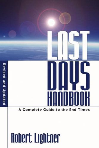 Last Days Handbook: Revised and Updated - Robert P. Lightner - Kirjat - Wipf & Stock Pub - 9781597520898 - tiistai 8. helmikuuta 2005