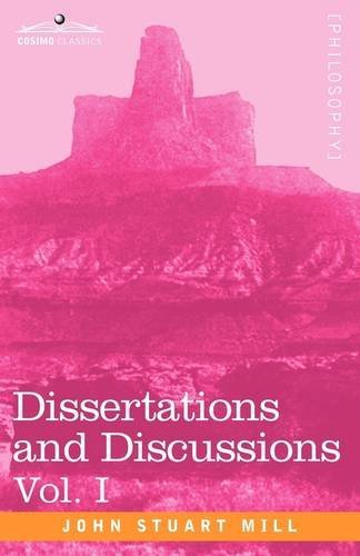 Cover for John Stuart Mill · Dissertations and Discussions, Vol. I (Paperback Book) (2013)