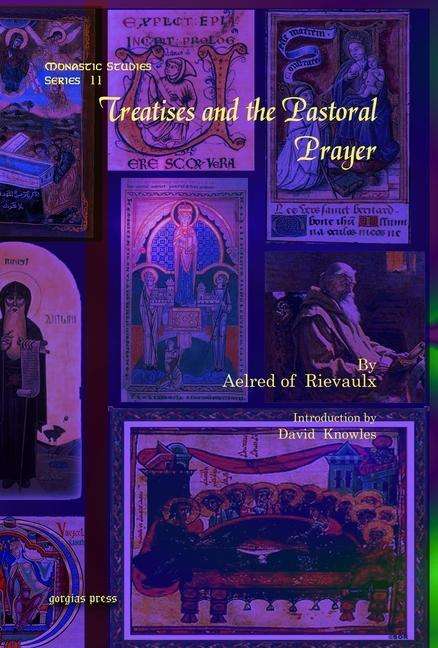 Cover for Aelred of Rievaulx · Treatises and the Pastoral Prayer - Monastic Studies Series (Hardcover Book) (2010)