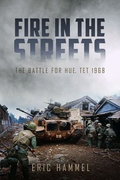 Cover for Eric Hammel · Fire in the Streets: The Battle for Hue, Tet 1968 (Paperback Bog) (2018)