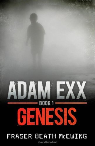 Cover for Fraser Beath Mcewing · Adam Exx: Book 1: Genesis (Paperback Book) (2011)