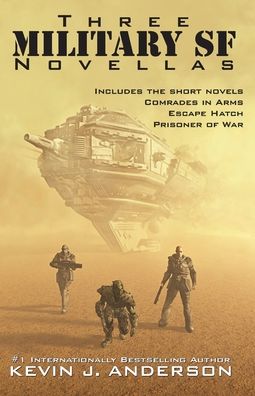 Three Military SF Novellas - Kevin J Anderson - Kirjat - Wordfire Press - 9781614759898 - keskiviikko 6. maaliskuuta 2019