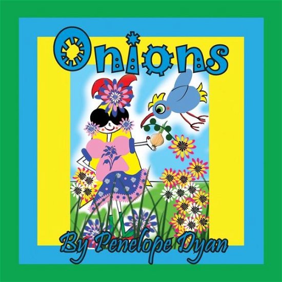 Onions - Penelope Dyan - Kirjat - Bellissima Publishing - 9781614775898 - maanantai 2. toukokuuta 2022