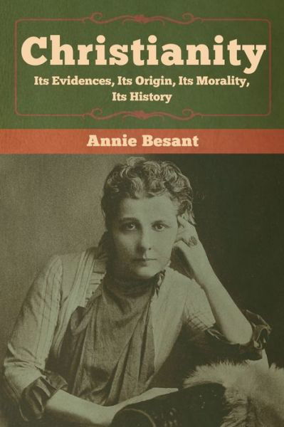 Christianity - Annie Besant - Livres - Bibliotech Press - 9781618959898 - 18 février 2020