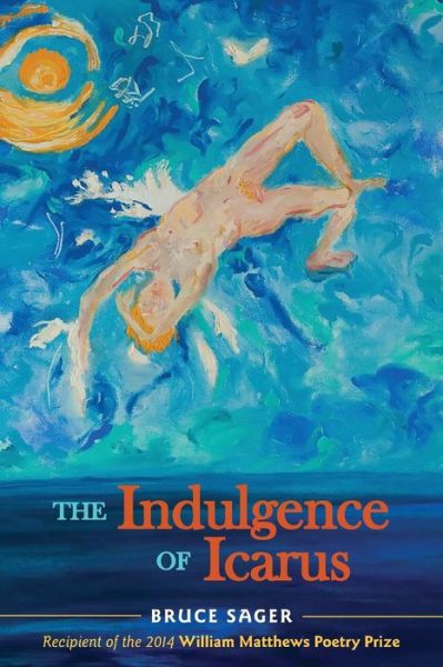 Cover for Bruce Sager · The Indulgence of Icarus (Paperback Book) (2016)