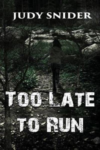 Cover for Judy Snider · Too Late to Run (Paperback Bog) (2016)