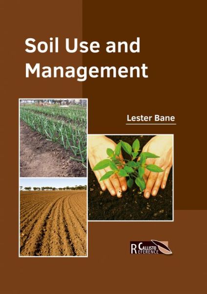 Soil Use and Management - - Books - CALLISTO REFERENCE - 9781632397898 - June 23, 2017