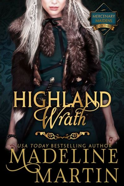 Cover for Madeline Martin · Highland Wrath: Mercenary Maidens - Book Three - The Mercenary Maidens Series (Paperback Book) (2018)