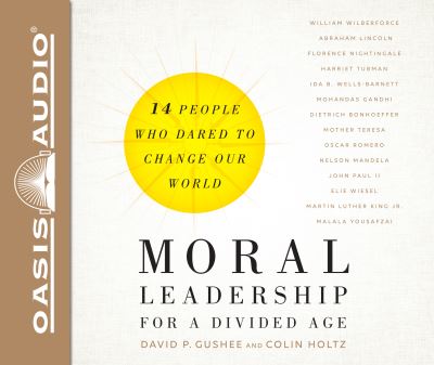 Cover for David P. Gushee · Moral Leadership for a Divided Age : Fourteen People Who Dared to Change Our World (CD) (2018)