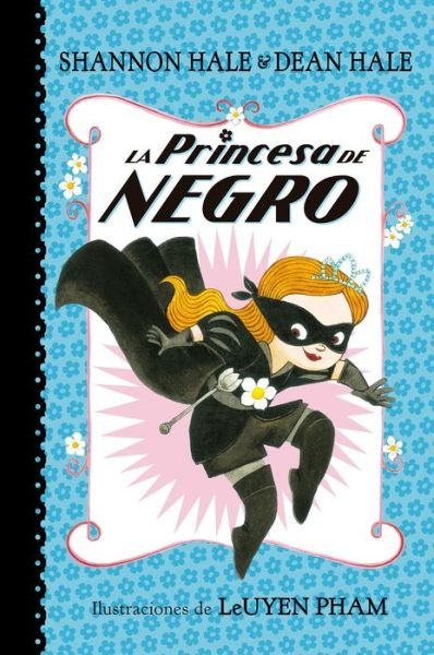 Cover for Shannon Hale · La Princesa de Negro / The Princess in Black (Paperback Book) (2019)