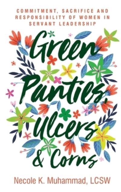 Cover for Necole K Muhammad · Green Panties, Ulcers &amp; Corns (Paperback Book) (2020)