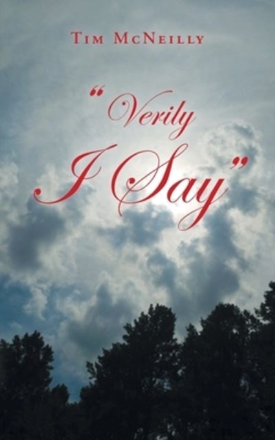 Cover for Tim McNeilly · &quot;Verily I Say&quot; (Paperback Book) (2019)