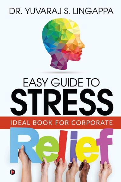 Cover for Dr Yuvaraj S Lingappa · Easy Guide to Stress Relief (Pocketbok) (2019)