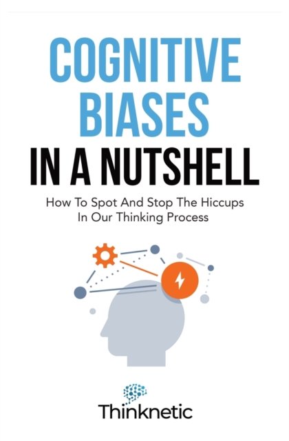 Cover for Thinknetic · Cognitive Biases In A Nutshell (Paperback Bog) (2022)