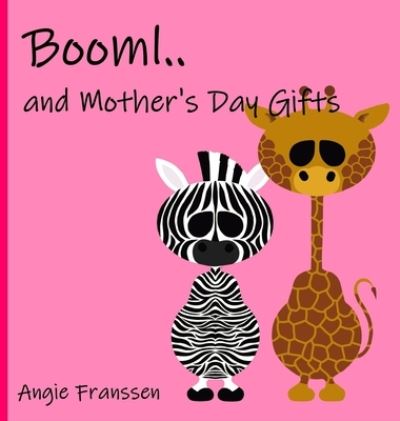 Cover for Angie Franssen · Booml.. and Mother's Day Gifts - Booml Booklets (Hardcover Book) (2020)