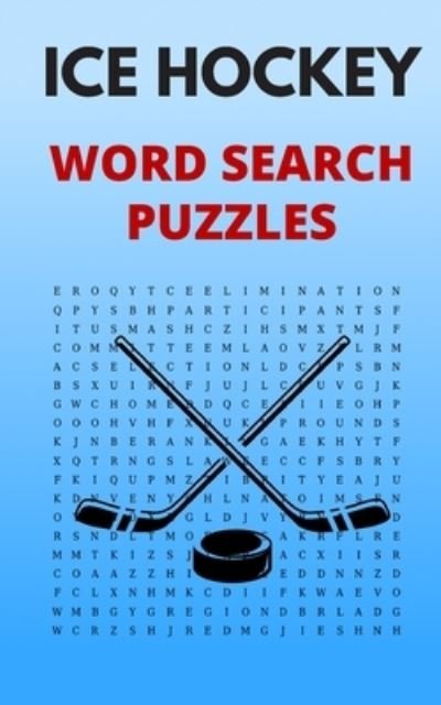 Ice Hockey Word Search Puzzles - Figure It Out Media - Bøger - Independently Published - 9781660570898 - 14. januar 2020