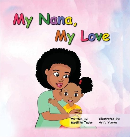 Cover for Mediline Tador · My Nana, My Love (Hardcover Book) (2021)