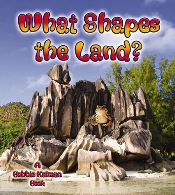 Cover for Bobbie Kalman · What Shapes the Land? (Hardcover Book) (2019)