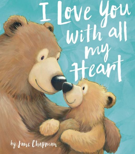 Cover for Jane Chapman · I Love You With All My Heart (Hardcover Book) (2020)