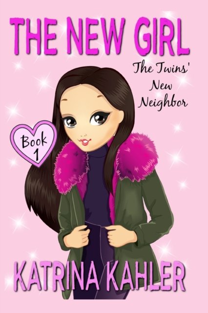 Cover for Katrina Kahler · The New Girl-Book 1: The Twins' New Neighbor - New Girl (Paperback Book) (2019)