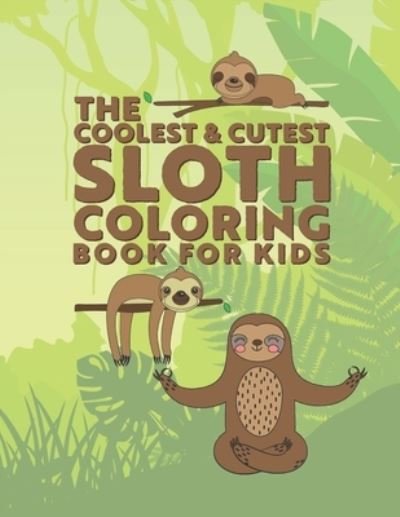Cover for Giggles and Kicks · The Coolest &amp; Cutest Sloth Coloring Book For Kids (Pocketbok) (2019)