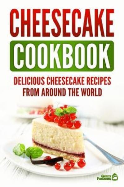 Cover for Grizzly Publishing · Cheesecake Cookbook (Paperback Bog) (2018)