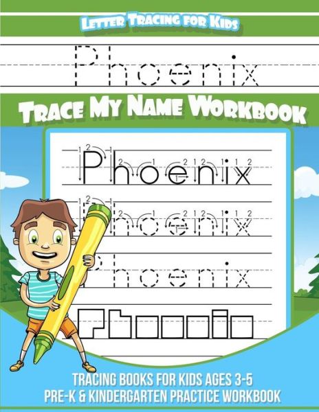 Cover for Elise Garcia · Phoenix Letter Tracing for Kids Trace my Name Workbook (Paperback Book) (2018)